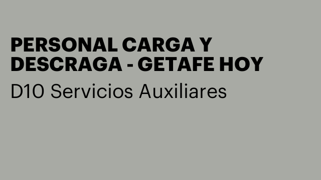 PERSONAL CARGA Y DESCRAGA - GETAFE HOY