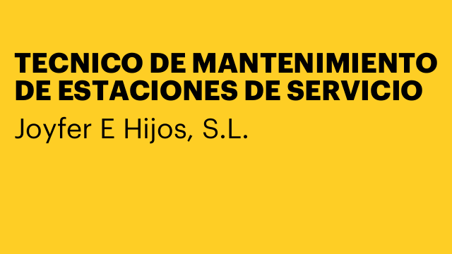 TECNICO DE MANTENIMIENTO DE ESTACIONES DE SERVICIO