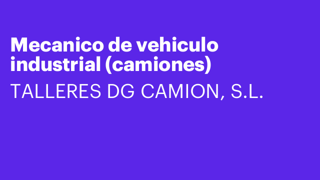 Mecanico de vehiculo industrial (camiones)