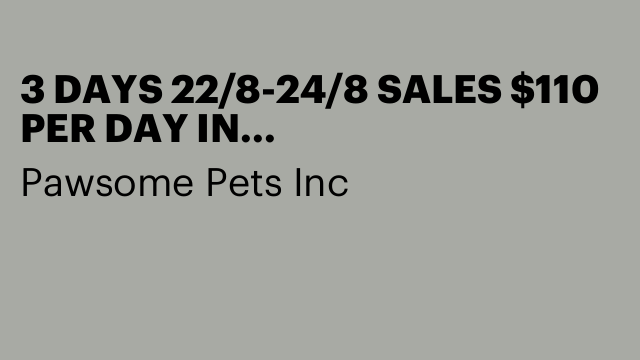 3 DAYS 22/8-24/8 SALES $110 PER DAY IN CONVENTION.CONSIDER OFFER FT