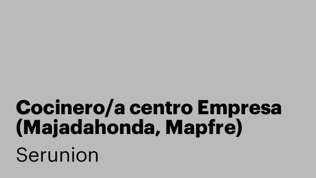 Cocinero/a centro Empresa (Majadahonda, Mapfre) [SCCNA]