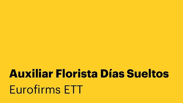 Auxiliar Florista Días Sueltos