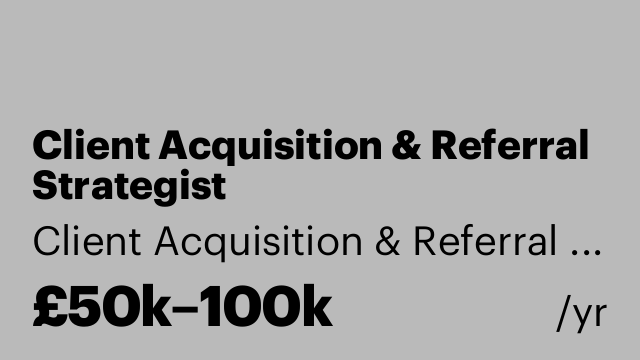 Client Acquisition & Referral Strategist (Commission-Based)