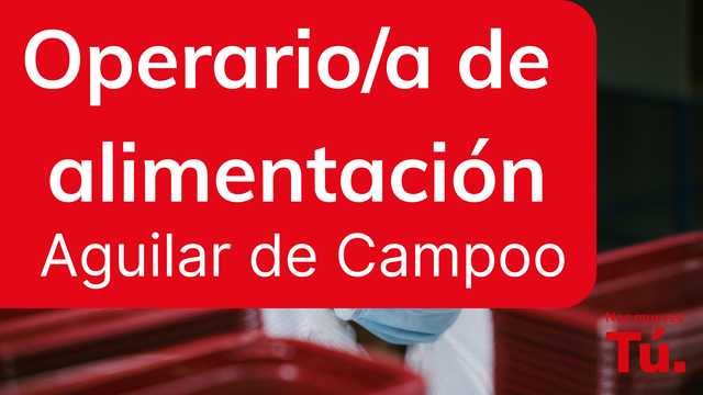 Operario u operaria de alimentación - Aguilar de Campoo