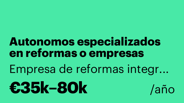 Autonomos especializados en reformas o empresas asociadas