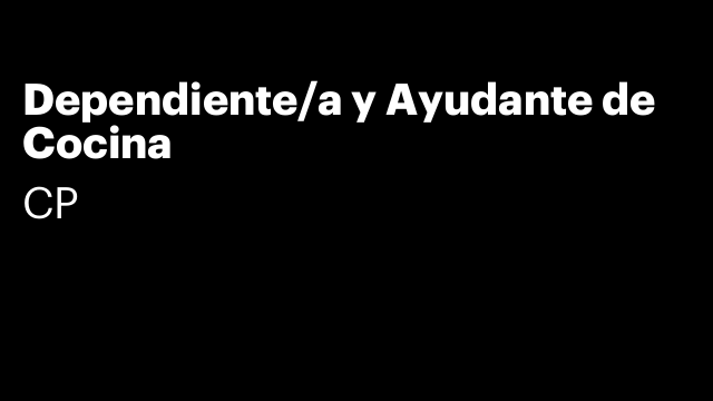 Dependiente/a y Ayudante de Cocina
