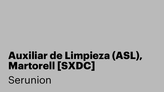 Auxiliar de Limpieza (ASL), Martorell [SXDC]