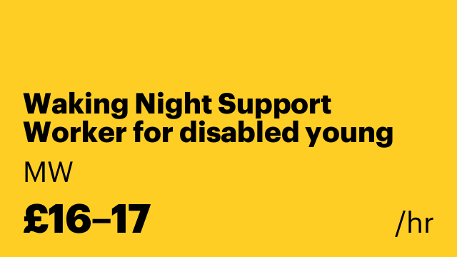 Waking Night Support Worker for disabled young person