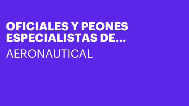 OFICIALES Y PEONES ESPECIALISTAS DE CONSTRUCCI