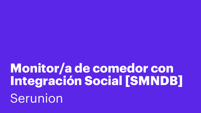Monitor/a de comedor con Integración Social [SMNDB]