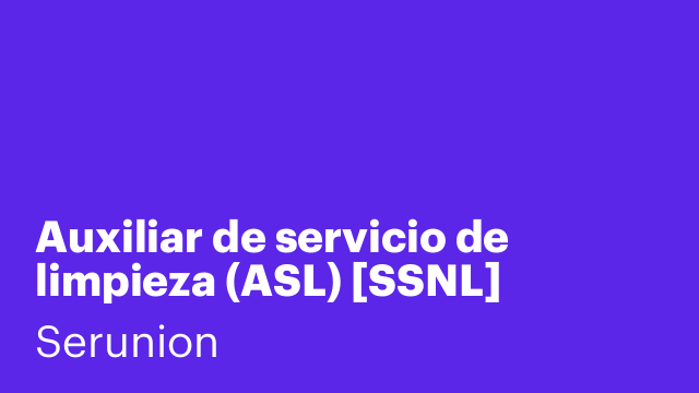 Auxiliar de servicio de limpieza (ASL) [SSNL]