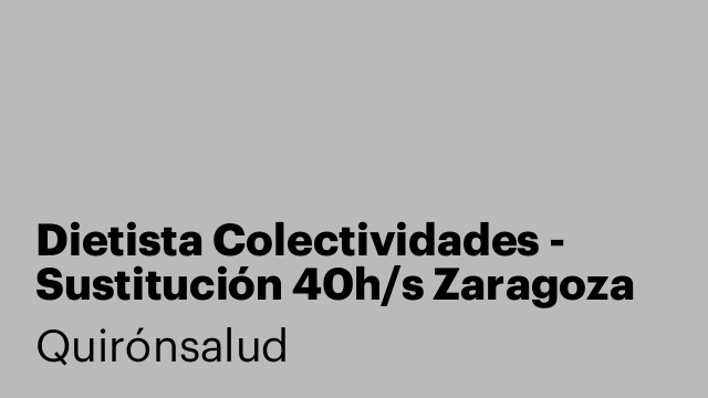 Dietista Colectividades - Sustitución 40h/s Zaragoza