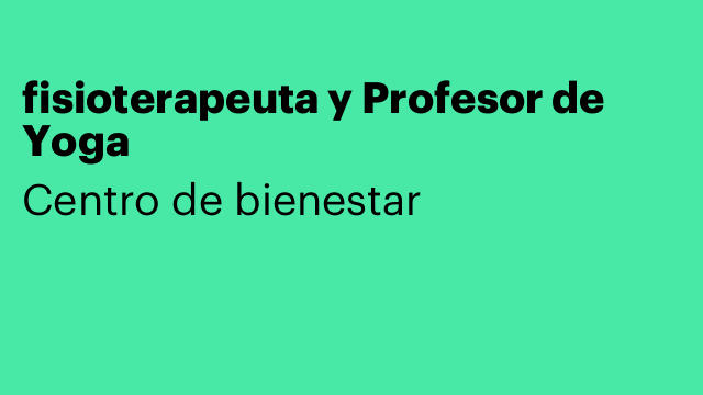 fisioterapeuta y Profesor de Yoga