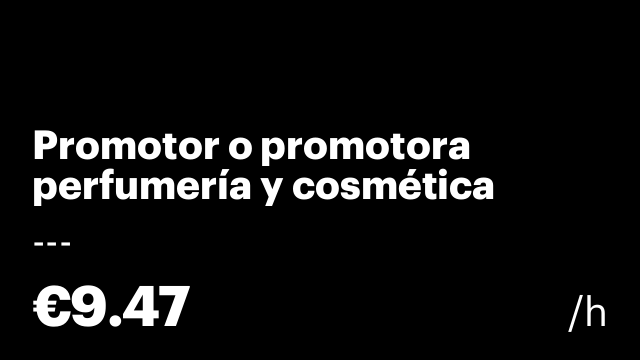 Promotor o promotora perfumería y cosmética Vitoria