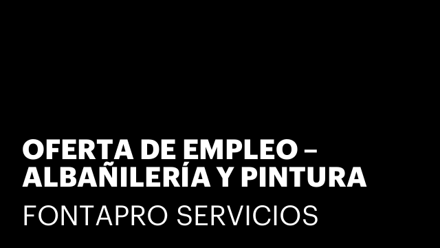 OFERTA DE EMPLEO – ALBAÑILERÍA Y PINTURA