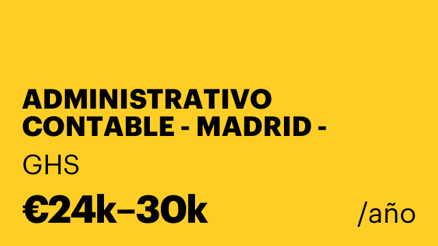 ADMINISTRATIVO CONTABLE - MADRID - JORNADA COMPLETA