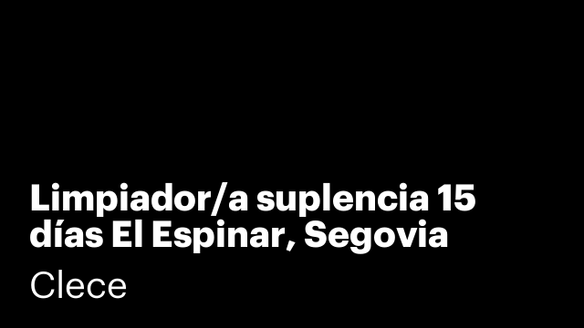 Limpiador/a suplencia 15 días El Espinar, Segovia