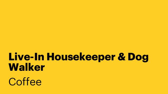 Live-In Housekeeper & Dog Walker