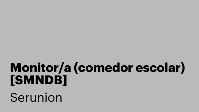 Monitor/a (comedor escolar) [SMNDB]