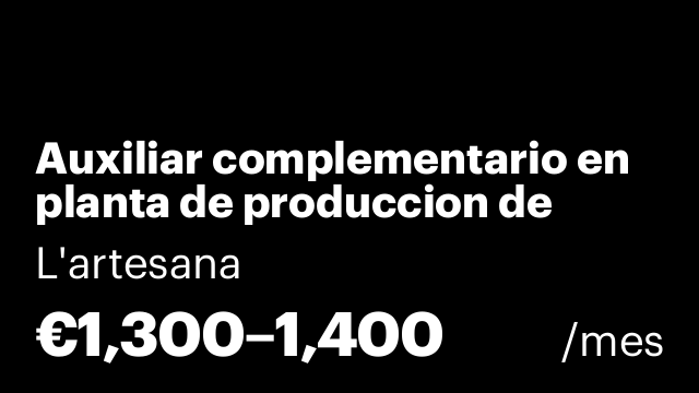 Auxiliar complementario en planta de produccion de bolleria