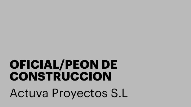 OFICIAL/PEON DE CONSTRUCCION