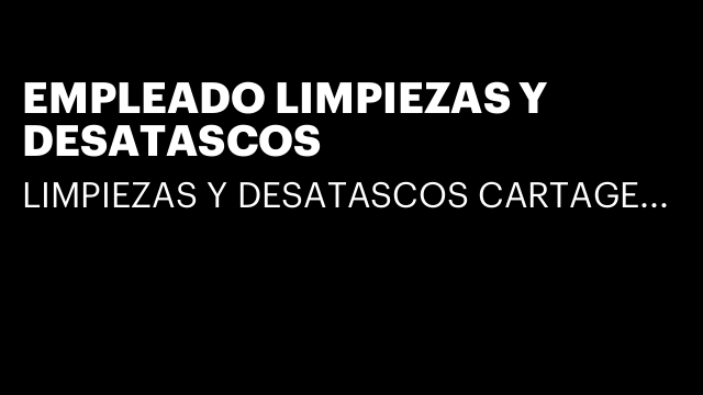 EMPLEADO LIMPIEZAS Y DESATASCOS
