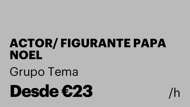 ACTOR/ FIGURANTE PAPA NOEL