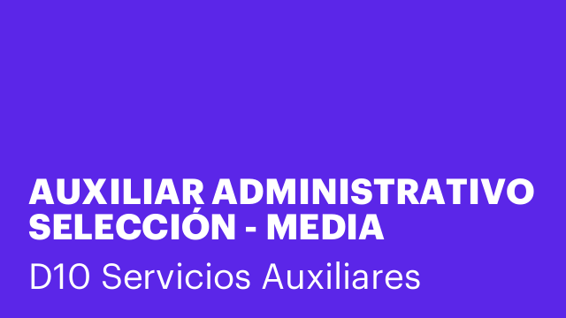 AUXILIAR ADMINISTRATIVO SELECCIÓN - MEDIA JORNADA