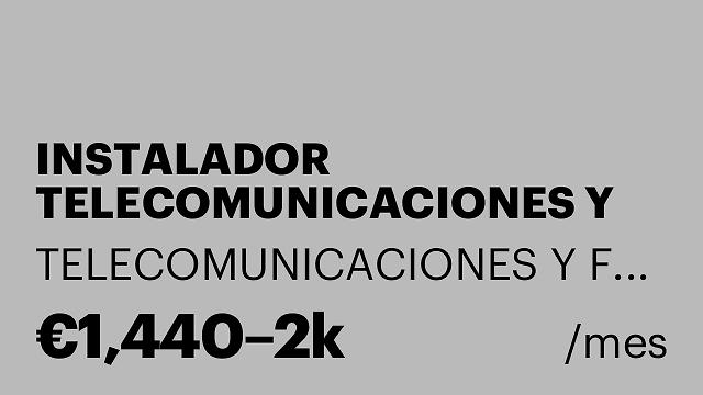 INSTALADOR TELECOMUNICACIONES Y FOTOVOLTAICA