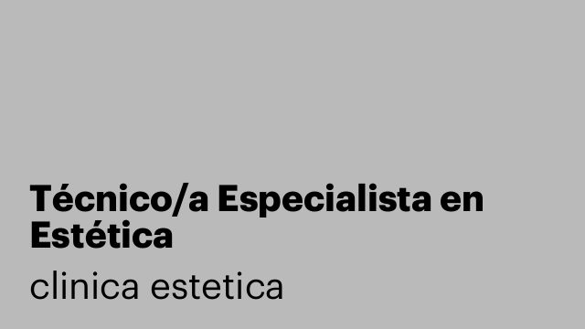 Técnico/a Especialista en Estética