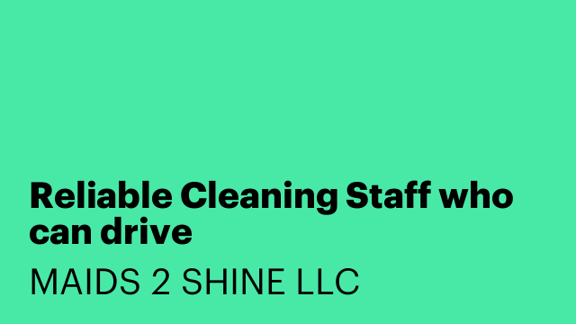 Reliable Cleaning Staff who can drive