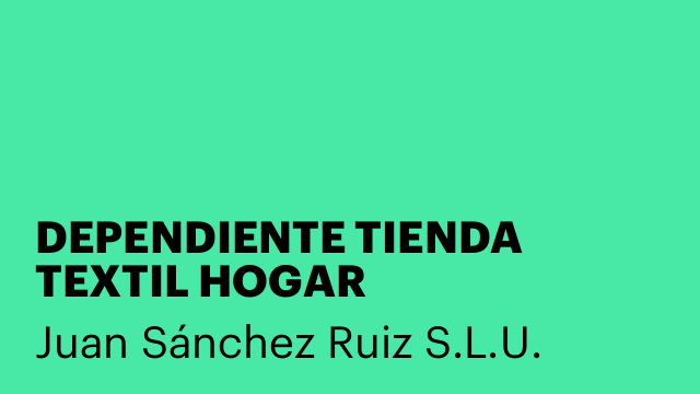 DEPENDIENTE TIENDA TEXTIL HOGAR