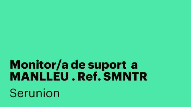 Monitor/a de suport  a MANLLEU . Ref. SMNTR