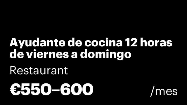 Ayudante de cocina 12 horas de viernes a domingo