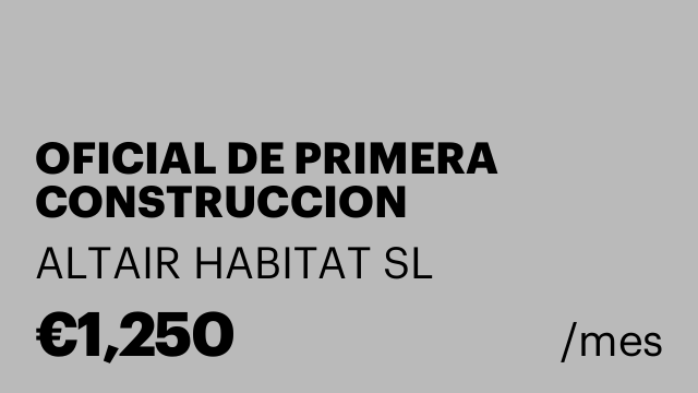 OFICIAL DE PRIMERA CONSTRUCCION
