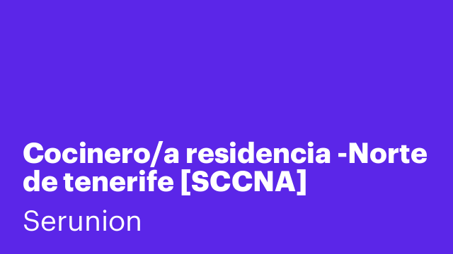 Cocinero/a residencia -Norte de tenerife [SCCNA]