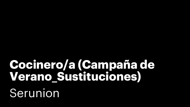 Cocinero/a (Campaña de Verano_Sustituciones) [SCCNA]