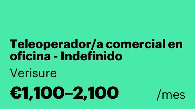 Teleoperador/a comercial en oficina - Indefinido