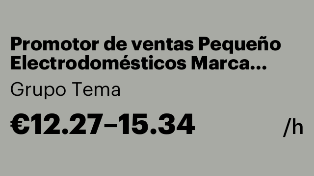 Promotor de ventas Pequeño Electrodomésticos Marca Premium en Logroño