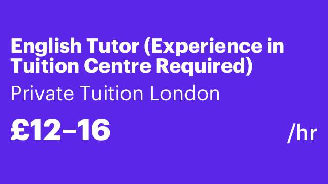 English Tutor (Experience in Tuition Centre Required)