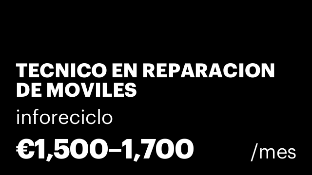 TECNICO EN REPARACION DE MOVILES