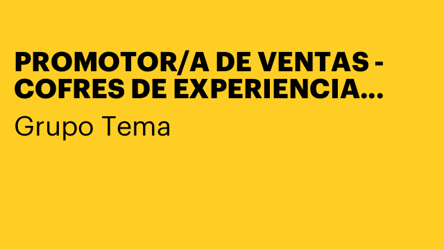 PROMOTOR/A DE VENTAS - COFRES DE EXPERIENCIA L'Ametlla de Mar