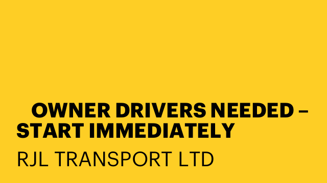 🚨 OWNER DRIVERS NEEDED – START IMMEDIATELY 🚨