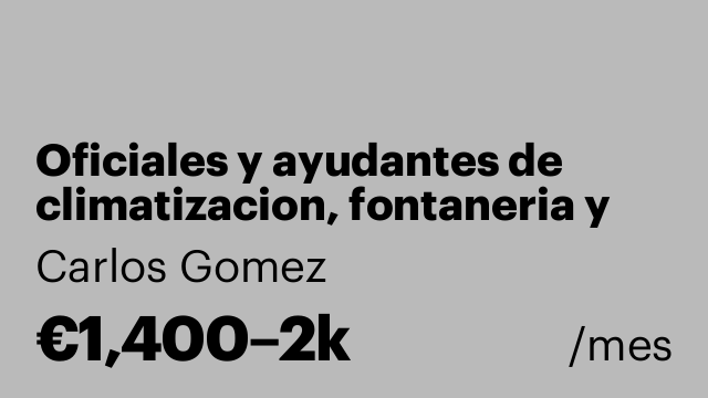 Oficiales y ayudantes de climatizacion, fontaneria y pci.
