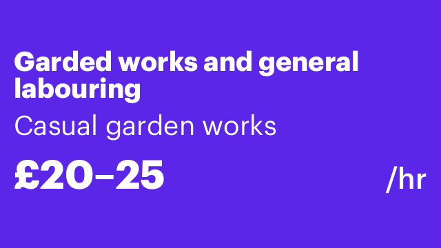 Garded works and general labouring
