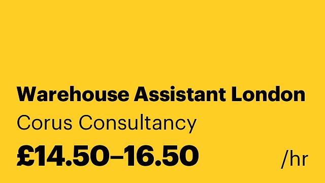 Warehouse Assistant London