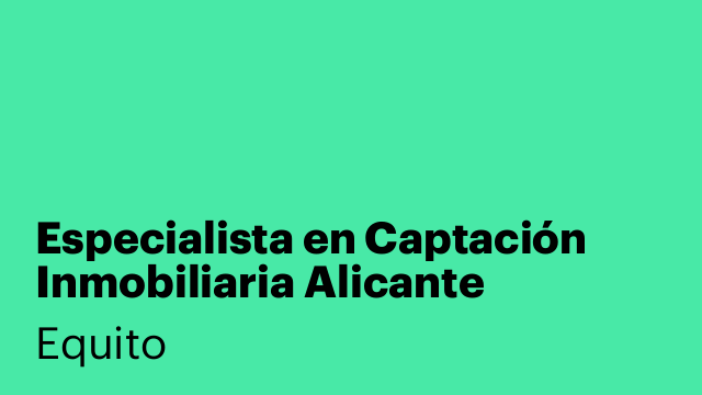 Especialista en Captación Inmobiliaria Alicante