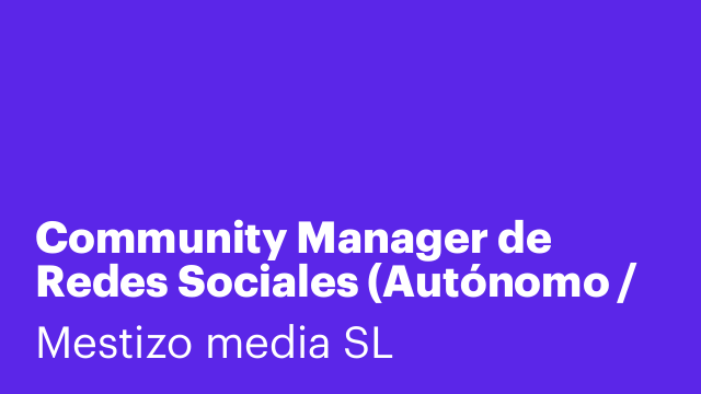 Community Manager de Redes Sociales (Autónomo / Media jornada)