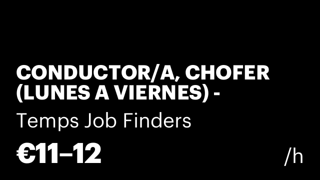 CONDUCTOR/A, CHOFER (LUNES A VIERNES) - VALDEMORO