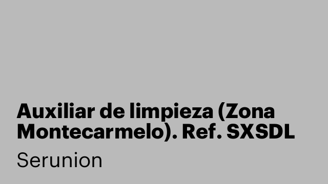 Auxiliar de limpieza (Zona Montecarmelo). Ref. SXSDL